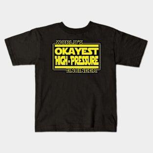 World's Okayest High Pressure Engineer Kids T-Shirt